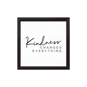 Kindness Changes Everything Wood Sign