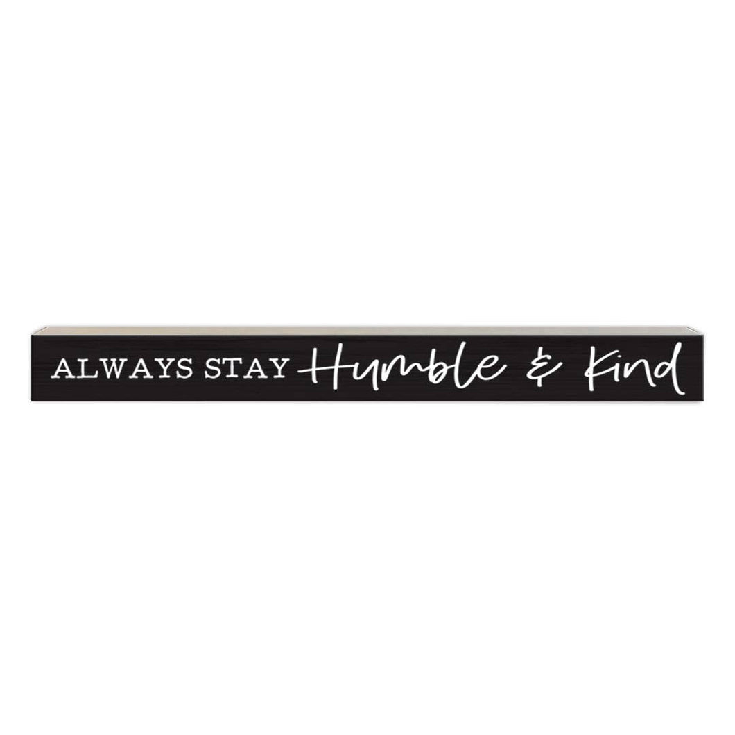 Always Stay Humble & Kind | Wood Sign